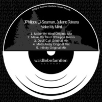 JPhilipps ,J - Seaman, Juliano Teixera - Make My Mind Original Mix
