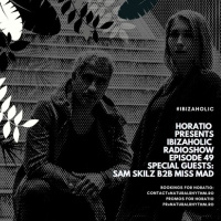 IBIZAHOLIC RADIOSHOW EPISODE 49 + SPECIAL GUESTS SAM SKILZ B2b MISS MAD