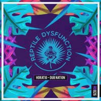 HORATIO - DUB NATION (REPTILE DYSFUNCTION)