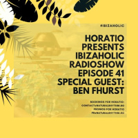 IBIZAHOLIC RADIOSHOW EPISODE 41 SPECIAL GUEST BEN FHURST