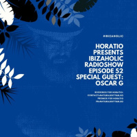 IBIZAHOLIC RADIOSHOW EPISODE 52 + SPECIAL GUEST MIX OSCAR G