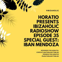 IBIZAHOLIC RADIOSHOW EPISODE 35 SPECIAL GUEST IBAN MENDOZA
