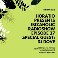 IBIZAHOLIC RADIOSHOW EPISODE 37 SPECIAL GUEST DJ DOVE