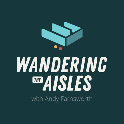 Wandering The Aisles W/ Andy Farnsworth