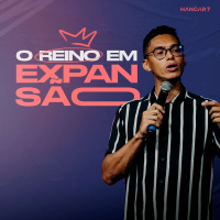 O Reino de dentro pra fora [O Reino em Expansão] - Thiago Cavalcante #04