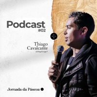 A Jornada da Páscoa - Thiago Cavalcante #02