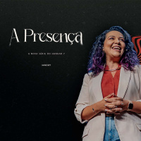 #03 | A PRESENÇA | Keila Braga - Hangar 7 Church