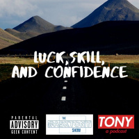 #AskTony | Luck, Skill, Confidence