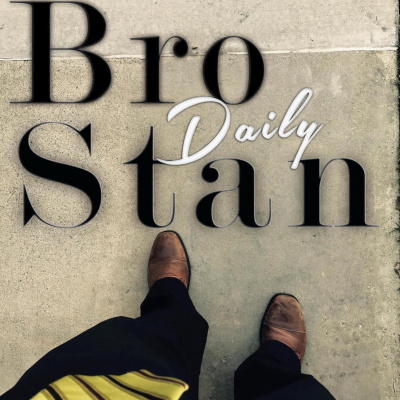 Bro Stan Daily