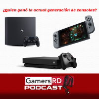 GamersRD Podcast #83: Analizamos quien ganó la actual generación de consolas