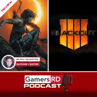 GamersRD Podcast #33: Shadow of the Tomb Raider Review, beta de Blackout