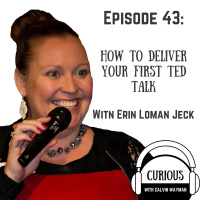 Ep43-How To Deliver Your First TED Talk With Erin Loman Jeck