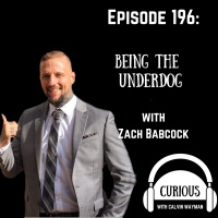 Ep196-Being The Underdog With Zach Babcock