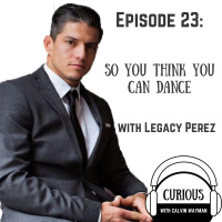 Ep23-So you think you can dance - with Legacy Perez