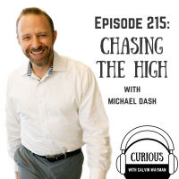 Ep215-Chasing the High with Michael G. Dash