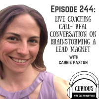 Ep244-Live Coaching Call: Real Conversation on Brainstorming a Lead Magnet