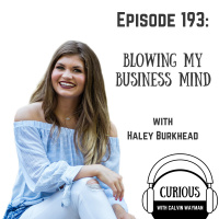 Ep193-Blowing My Business Mind With Haley Burkhead