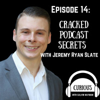 Ep14-Cracked Podcast Secrets with Jeremy Ryan Slate