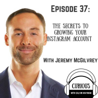 Ep37-The Secrets To Growing Your Instagram Account With Jeremy McGilvrey