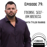 Ep79-Finding Self-Awareness With Tyler Harris