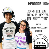 Ep125-Doing The Right Thing Is Always The Right Thing With Kaylee And James Wilson