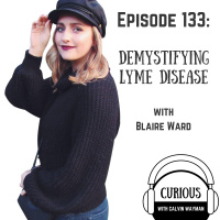 Ep133-Demystifying Lyme Disease With Blaire Ward