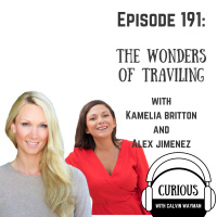 Ep191-The Wonders Of Traveling With Kamilia Britton And Alex Jimenez