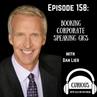 Ep158-Booking Corporate Speaking Gigs With Dan Lier