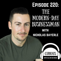 Ep220-The Modern-Day Businessman with Nicholas Bayerle