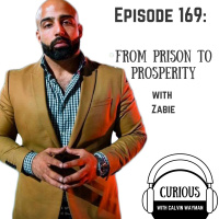 Ep169-From Prison To Prosperity with Zabie