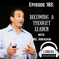 Ep182-Becoming A Thought Leader With Mel Abraham