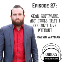 Ep27-Gear, Software, And Tools That I Couldn’t Live Without