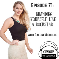 Ep71-Branding Yourself Like A Rockstar With Caloni Michelle