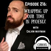 Ep216-Wrapping Up Our Time in Phoenix