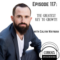 Ep117-The greatest Key To Growth With Calvin Wayman