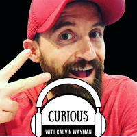 Episode 0 - What to expect with the Curious With Calvin Wayman podcast