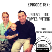 Ep187-Unleash The Power Within With Bekah Wayman