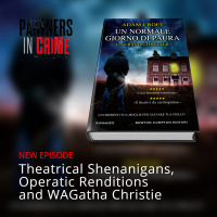 Theatrical Shenanigans, Operatic Renditions and WAGatha Christie