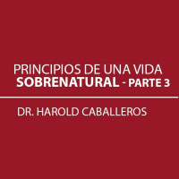 Principios De Una Vida Sobrenatural Parte 3
