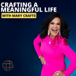 Crafting A Meaningful Life With Mary Crafts-homer