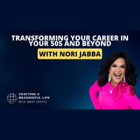 (Ep 327) Transforming Your Career in Your 50s and Beyond with Nori Jabba