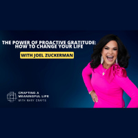 (Ep 321) The Power of Proactive Gratitude: How to Change Your Life with Joel Zuckerman