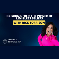 (Ep 328) Breaking Free: The Power of Limitless Beliefs wit Rick Torrinson