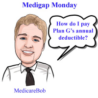 Medigap Monday: How is the Plan G Deductible Paid?