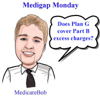 Medigap Monday: Does Plan G Cover Part B Excess Charges?