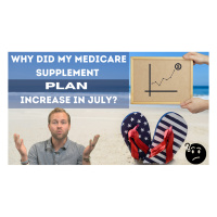 WHY DID MY MEDICARE SUPPLEMENT PLAN INCREASE IN JULY?