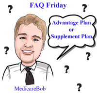 FAQ Friday: Medicare Advantage Plan or Medicare Supplement Plan 