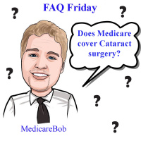 FAQ Friday: Does Medicare cover Cataract surgery?