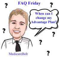 FAQ Friday: When Can I Change my Medicare Advantage Plan