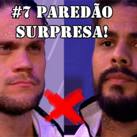 #7 - Paredão Surpresa!